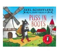 Axel Schefflers Fairy Tales Puss In Boots by Axel Scheffler Axel Scheffler (Auteur)