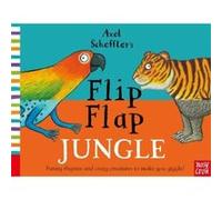 Axel Schefflers Flip Flap Jungle by Nosy Crow Ltd Axel Scheffler (Auteur)