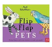 Axel Schefflers Flip Flap Pets Axel Scheffler, (Auteur)