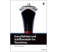 Axel Schulz Josef Auer Kreuzfahrten und Schiffsverkehr im Tourismus (Relié)