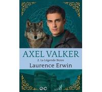 Axel Valker - Tome 2 - La Légende Noire