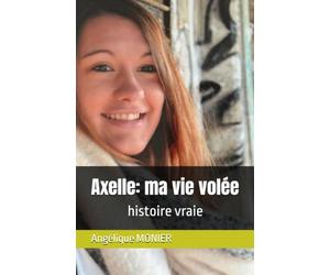 Axelle: ma vie volée