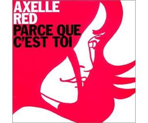 Axelle Red - Parce Que C'est Toi