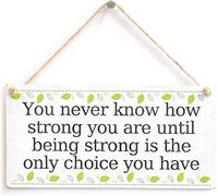 AXHNG Poster vintage en bois avec inscription « You Never Know How Strong You are Until Being Strong is The Only Choice You Have » - Décoration murale en aluminium - 20,3 x 15,2 cm