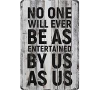 AXHNG Poster vintage en métal et aluminium avec inscription « No One Will Ever Be As Entertained by Us As Us » - 20,3 x 30,5 cm