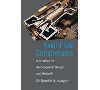 Axial-Flow Compressors: A Strategy for Aerodynamic Design and Analysis