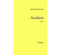 Axident - Benoît Ronfard - Grasset - broché - Livre