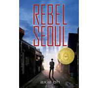 Axie Oh Rebel Seoul (Poche) Rebel Seoul and Rogue Heart
