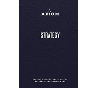 AXIOM Project Manager Logbook: The Executive Notebook for Agile Strategy, Risk Management, and Daily Action Items