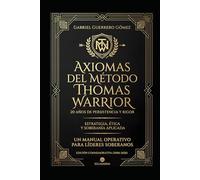 AXIOMAS DEL MÉTODO THOMAS WARRIOR: VEINTE AÑOS DE PERSISTENCIA Y RIGOR
