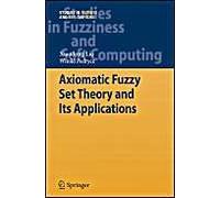 Axiomatic Fuzzy Set Theory And Its Applications