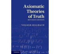 Axiomatic Theories of Truth - [Version Originale] Volker Halbach (Auteur)