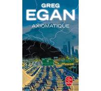 Axiomatique Greg Egan (Auteur)