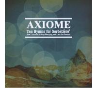 Axiome - Ten Hymns for Sorbetiere [Import]