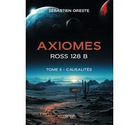 Axiomes - ROSS 128 B - Tome II