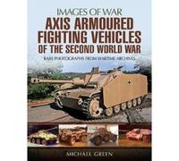 Axis Armoured Fighting Vehicles Of The Second World War