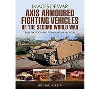 Axis Armoured Fighting Vehicles of the Second World War (Images of War) - [Version Originale] Inconnu (Auteur)
