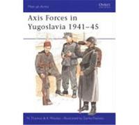 Axis Forces in Yugoslavia 1941-45 Thomas, N., Thomas, Nigel (Auteur)