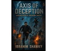 Axis of Deception: Chasing Secrets, Breaking Truths