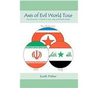 Axis of Evil World Tour Scott Fisher (Auteur)