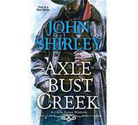 Axle Bust Cr y John Shirley John Shirley (Auteur)