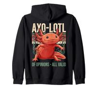 AXO-lotl of Opinions All Valid Axolotl Humour Sweat à Capuche