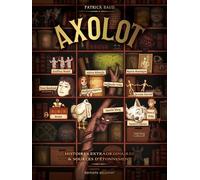Axolot - Histoires Extraordinaires & Sources D'étonnement