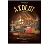Axolot - Tome 4 - Histoires Extraordinaires & Sources D'étonnement