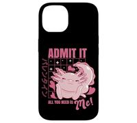 Axolotl Admit It All You Need is Me! Funny Valentine's Day Coque pour iPhone 14
