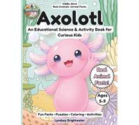 Axolotl: An Educational Science & Activity Book for Curious Kids