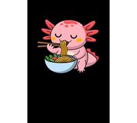 Axolotl Eating Noodles Notebook: Funny Japanese Culture Axolotl Eating Ramen
