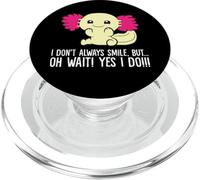 Axolotl I Don't Always Smile But, Oh Wait Yes I Do PopSockets PopGrip pour MagSafe