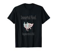 Axolotl Immortal Floor Regenerate Chill T-Shirt