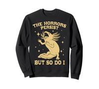 Axolotl Marrant The Horrors Persist But So Do I Sweatshirt