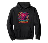 Axolotl of Trouble Funny Cute Pink Animal Lovers Sweat à Capuche