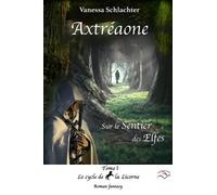 Axtréaone Tome I: Sur le Sentier des Elfes