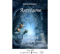 Axtréaone, Tome VIII: Le Cercle des Illusionnistes