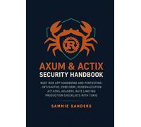 Axum & Actix Security Handbook: Rust Web App Hardening and Pentesting-JWT/OAuth2, CSRF/SSRF, Deserialization Attacks, Headers, Rate Limiting, and Production Checklists with Tokio