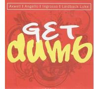 Axwell - Get Dumb [Import]