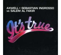 Axwell & Sebastian Ingrosso - Its True