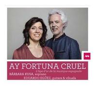 Ay Fortuna Cruel L'âge d'or de la musique espagnole CD