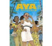 Marguerite Abouet et Clément Oubrerie – Aya de Yopougon – Tome 7 – Cartonné – Gallimard