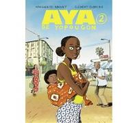 Aya de Yopougon Marguerite Abouet (Auteur), Clément Oubrerie (Auteur), Clément Oubrerie (Illustration)