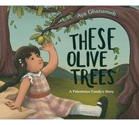 These Olive Trees by Aya Ghanameh Aya Ghanameh (Auteur)