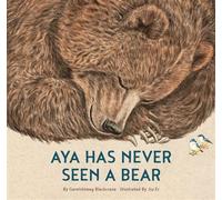 Aya Has Never Seen a Bear - Gerelchimeg Blackcrane - Greystone Kids - ebook (ePub) - Livre