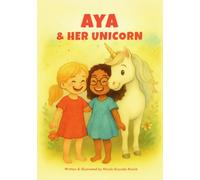 AYA & HER UNICORN: A story about believing in yourself and the magic within