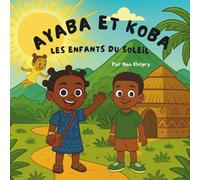 Ayaba et Koba, les enfants du soleil: Livre personnalisé
