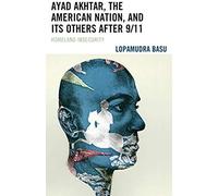 Ayad Akhtar, The American Nation, And Its Others After 9/11