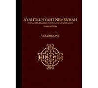 Ayahtkuhyaht Nemenhah: The Sacred Records of the Ancient Nemenhah