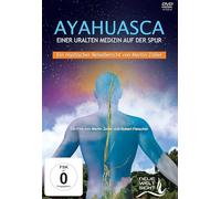 AYAHUASCA. Einer uralten Medizin auf der Spur.: Ein mystischer Reisebericht von Martin Zoller
